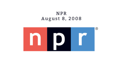 NPR- August 8, 2008